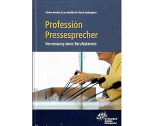 Profession Pressesprecher. Vermessung eines Berufsstandes. Hrsg. Bundesverband deutscher Pressesp...