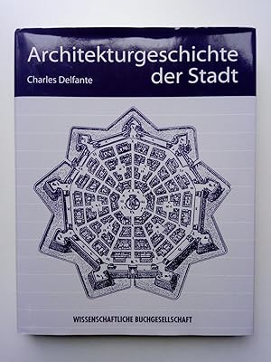 Architekturgeschichte der Stadt : von Babylon bis Brasilia. Aus dem Franz. von Bernd Weiß