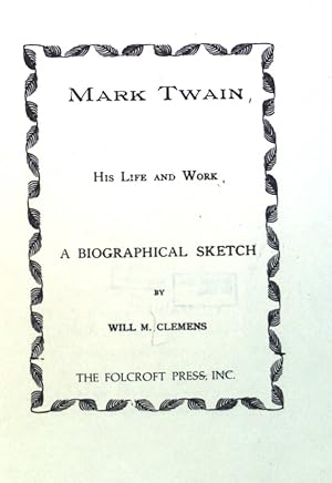 Seller image for Mark Twain: His Life and Work. A Biographical Sketch. for sale by books4less (Versandantiquariat Petra Gros GmbH & Co. KG)