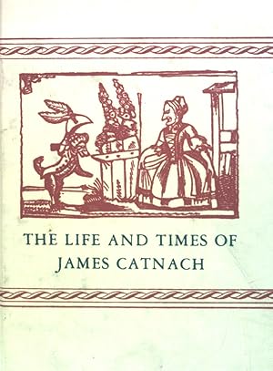Bild des Verkufers fr The Life and Times of James Catnach. zum Verkauf von books4less (Versandantiquariat Petra Gros GmbH & Co. KG)