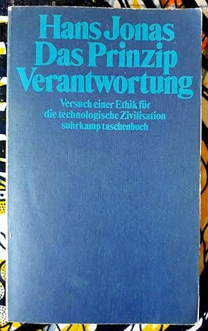 Das Prinzip Verantwortung: Versuch einer Ethik für die technologische Zivilisation