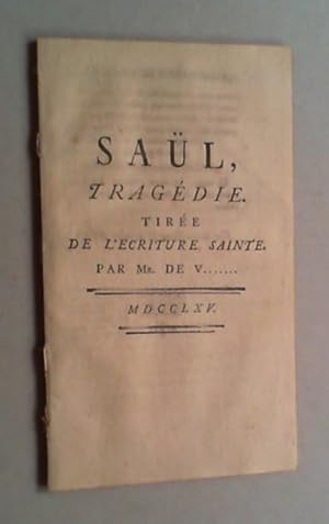 Saül, tragédie. Tirée de l'ecriture sainte.