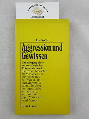 Aggression und Gewissen. Grundlegung einer anthropologischen Erkenntnistheorie. Reihe Hanser 116.