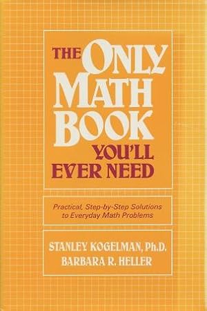 Seller image for The Only Math Book You'll Ever Need for sale by Kenneth A. Himber