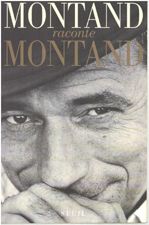 Imagen del vendedor de Montand raconte Montand a la venta por librairie philippe arnaiz