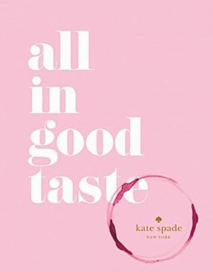 Bild des Verkufers fr kate spade new york: all in good taste zum Verkauf von AHA-BUCH