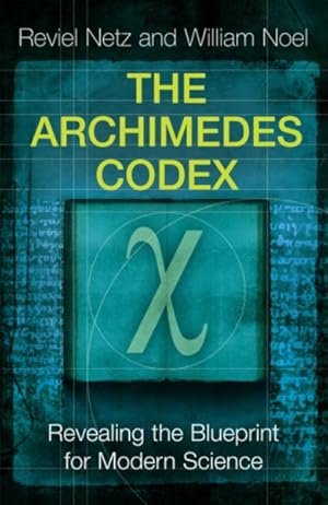 Imagen del vendedor de Archimedes Codex : Revealing the Secrets of the World's Greatest Palimpsest a la venta por GreatBookPricesUK