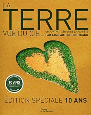 Imagen del vendedor de La Terre vue du ciel: Un portrait arien de la plante, Edition spciale 10 ans a la venta por JLG_livres anciens et modernes