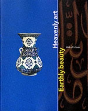 Image du vendeur pour Earthly Beauty, Heavenly Art: Art of Islam mis en vente par JLG_livres anciens et modernes