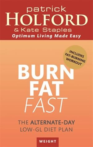 Imagen del vendedor de Burn Fat Fast : The Alternate-Day Low-GL Diet Plan a la venta por GreatBookPricesUK