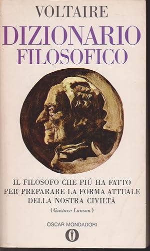 Dizionario filosofico a cura di Mario Bonfantini Con una cronologia una nota su Voltaire un'antol...