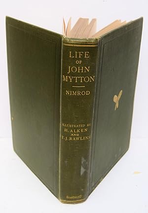 Seller image for MEMOIRS OF THE LIFE OF THE LATE JOHN MYTTON, ESQRE. OF HALSTON, SHROPSHIRE, FORMERLY M.P. FOR SHREWSBURY; HIGH SHERIFF FOR THE COUNTIES OF SALOP AND MERIONETH, AND MAJOR OF THE NORTH SHROPSHIRE YEOMANRY CAVALRY: WITH NOTICES OF HIS HUNTING, Shooting, Driving, Racing Eccentric, and Extravagant Exploits. BY NIMROD With NUMEROUS Illustrations, by Henry AlkeN AND T. J. RAWLINS. Reprinted (with considerable Additions) from the New Sporting Magazine. for sale by Marrins Bookshop