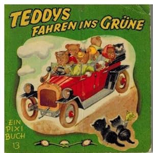 Seller image for Teddys fahren ins Grne. Ein Pixi Buch 13. for sale by Dobben-Antiquariat Dr. Volker Wendt