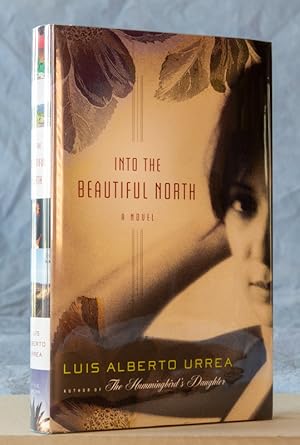 Seller image for Into the Beautiful North; A Novel for sale by Christopher Morrow, Bookseller