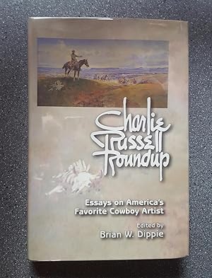 Imagen del vendedor de Charlie Russell Roundup: Essays on America's Favorite Cowboy Artist a la venta por Books on the Square