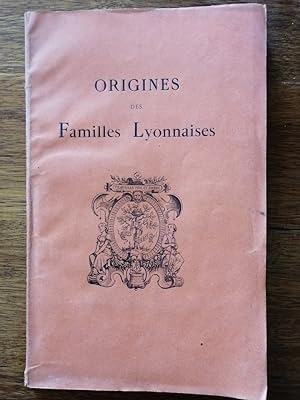 Origines des familles lyonnaises venues du Forez Velay Bresse Dombes Bugey Dauphiné Provence avec...
