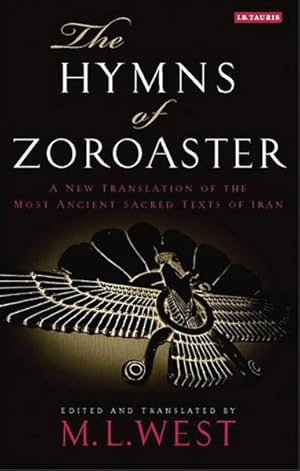 Bild des Verkufers fr Hymns of Zoroaster : A New Translation of the Most Ancient Sacred Texts of Iran zum Verkauf von GreatBookPricesUK