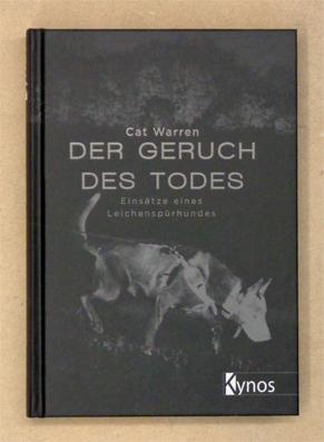 Imagen del vendedor de Der Geruch des Todes. Einstze eines Leichensprhundes. a la venta por antiquariat peter petrej - Bibliopolium AG