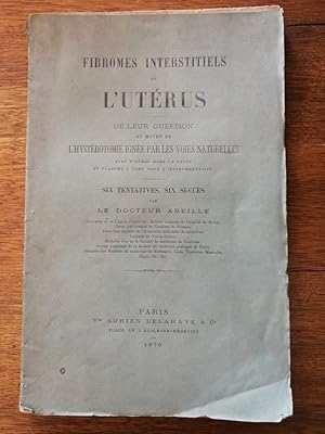 Fibromes interstitiels de l utérus leur guérison au moyen de l hystérotomie ignée par les voies n...