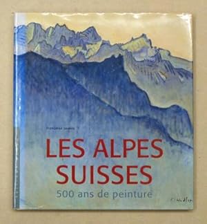 Bild des Verkufers fr Les alpes suisses. 500 ans de peinture. zum Verkauf von antiquariat peter petrej - Bibliopolium AG