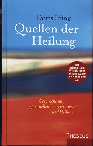 Bild des Verkufers fr Quellen der Heilung: Gesprche mit spirituellen Lehrern, rzten und Heilern zum Verkauf von Antiquariat Kastanienhof