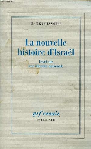 Bild des Verkufers fr La nouvelle histoire d'Isral Essai sur une identit nationale zum Verkauf von Le-Livre