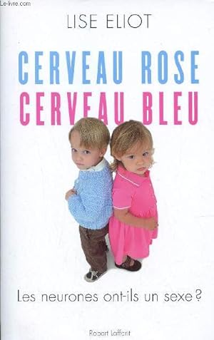 Seller image for Cerveau rose cerveau bleu - Les neurones ont ils un sexe ? for sale by Le-Livre