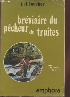 Bild des Verkufers fr Brviaire du pcheur de truites : le toc - le lancer - la mouche (Collection : "Sports et Loisirs") zum Verkauf von Le-Livre