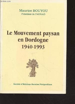 Immagine del venditore per Le mouvent paysan en Dordogne 1940-1993 venduto da Le-Livre