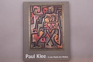 Bild des Verkufers fr PAUL KLEE - IN DER MASKE DES MYTHOS, IN THE MASK OF MYTH. zum Verkauf von INFINIBU KG