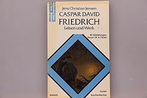 CASPAR DAVID FRIEDRICH. Leben und Werk