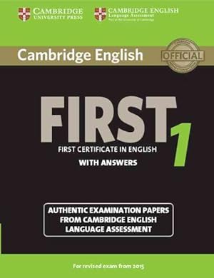 Imagen del vendedor de Cambridge English First 1 With Answers : Authentic Examination Papers from Cambridge English Language Assessment: For Revised Exam from 2015 a la venta por GreatBookPricesUK