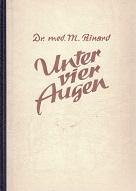 Unter vier Augen. Die Hohe Schule der Gattenliebe. Mit 35 Bildern und 4 Tabellen.