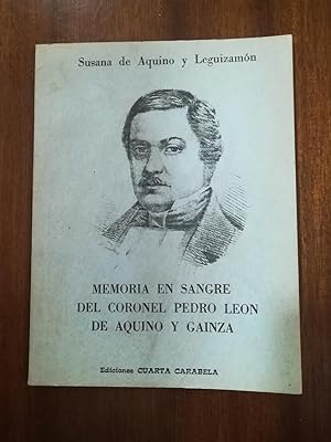 Memoria en sangre del coronel Pedro Leon de Aquino y Gainza