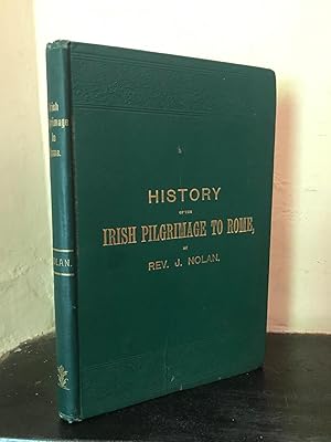 Imagen del vendedor de History of the Irish Pilgrimage to Rome; Or, Notes On The Way a la venta por Temple Bar Bookshop