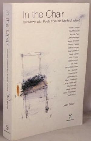 In the Chair; Interviews with Poets from the North of Ireland.