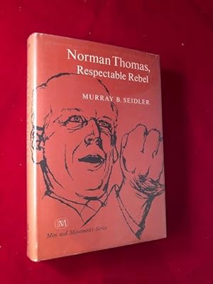 Image du vendeur pour Norman Thomas, Respectable Rebel (Socialist Party of America) mis en vente par Back in Time Rare Books, ABAA, FABA