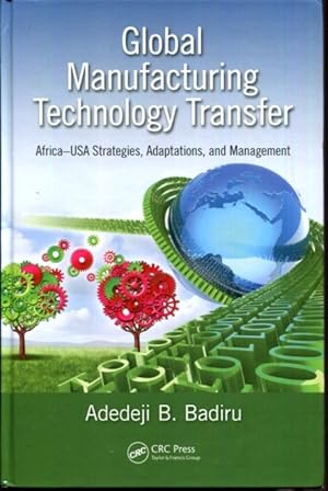 Seller image for Global Manufacturing Technology Transfer: Africa-USA Strategies, Adaptations, and Management (Industrial Innovation) for sale by Turgid Tomes