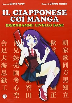 Seller image for Il giapponese coi manga. Ideogrammi: livello base. Ediz. illustrata for sale by Libro Co. Italia Srl