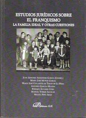Image du vendeur pour Estudios Jurdicos sobre el Franquismo. La Familia ideal y otras cuestiones mis en vente par SOSTIENE PEREIRA