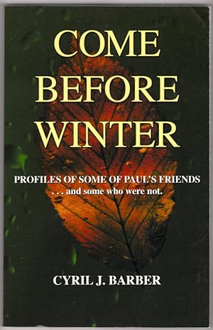 Come Before Winter: Profiles of Some of Paul's Friends. . . and some who were not.