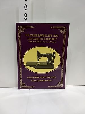 Seller image for Featherweight 221 - The Perfect Portable: And Its Stitches Across History for sale by Fleur Fine Books