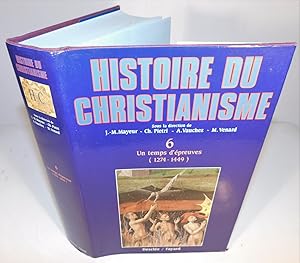 HISTOIRE DU CHRISTIANISME ; (tome 6) : Un temps d’épreuve (1274-1449)