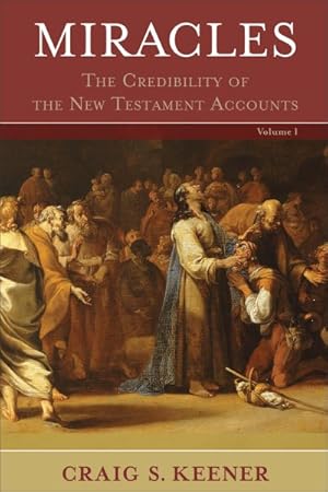 Bild des Verkufers fr Miracles : The Credibility of the New Testament Accounts zum Verkauf von GreatBookPricesUK