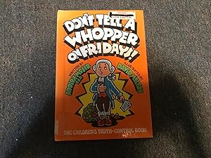 Imagen del vendedor de Don't Tell a Whopper on Fridays!: The Children's Truth-Control Book a la venta por Betty Mittendorf /Tiffany Power BKSLINEN