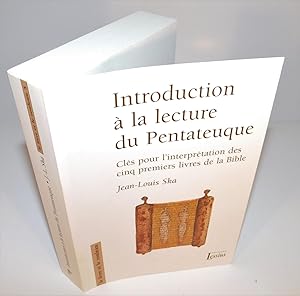 INTRODUCTION À LA LECTURE DU PENTATEUQUE clés pour l’interprétation des cinq premiers livres de l...