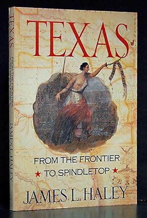 Imagen del vendedor de Texas: From the Frontier to Spindletop a la venta por Schroeder's Book Haven