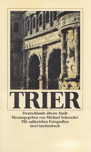 Seller image for Trier : Deutschlands lteste Stadt ; Reisebuch. Mit Fotogr. von Konstantin Schroeder / Insel-Taschenbuch ; 1574 for sale by Versandantiquariat Nussbaum