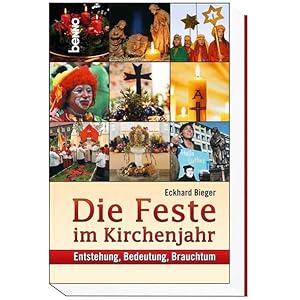 Bild des Verkufers fr Die Feste im Kirchenjahr: Entstehung, Bedeutung, Brauchtum zum Verkauf von Gerald Wollermann