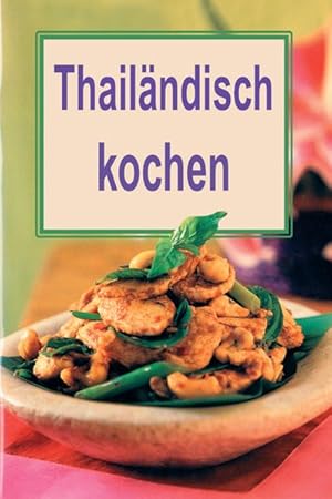 Bild des Verkufers fr Thailndisch kochen. Mini-Kochbcher zum Verkauf von Gerald Wollermann